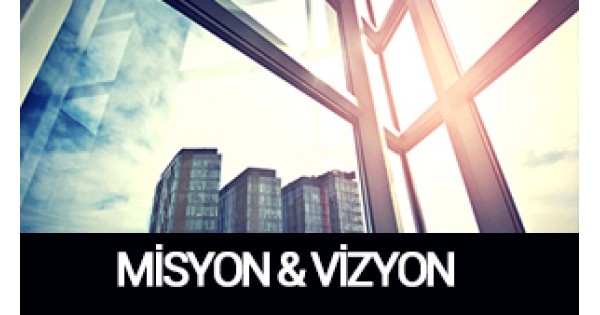 MİSYON & VİZYON